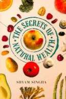 Dr. Shyam Singha's book - The Secrets of Natural Health