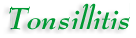 Tonsillitis
